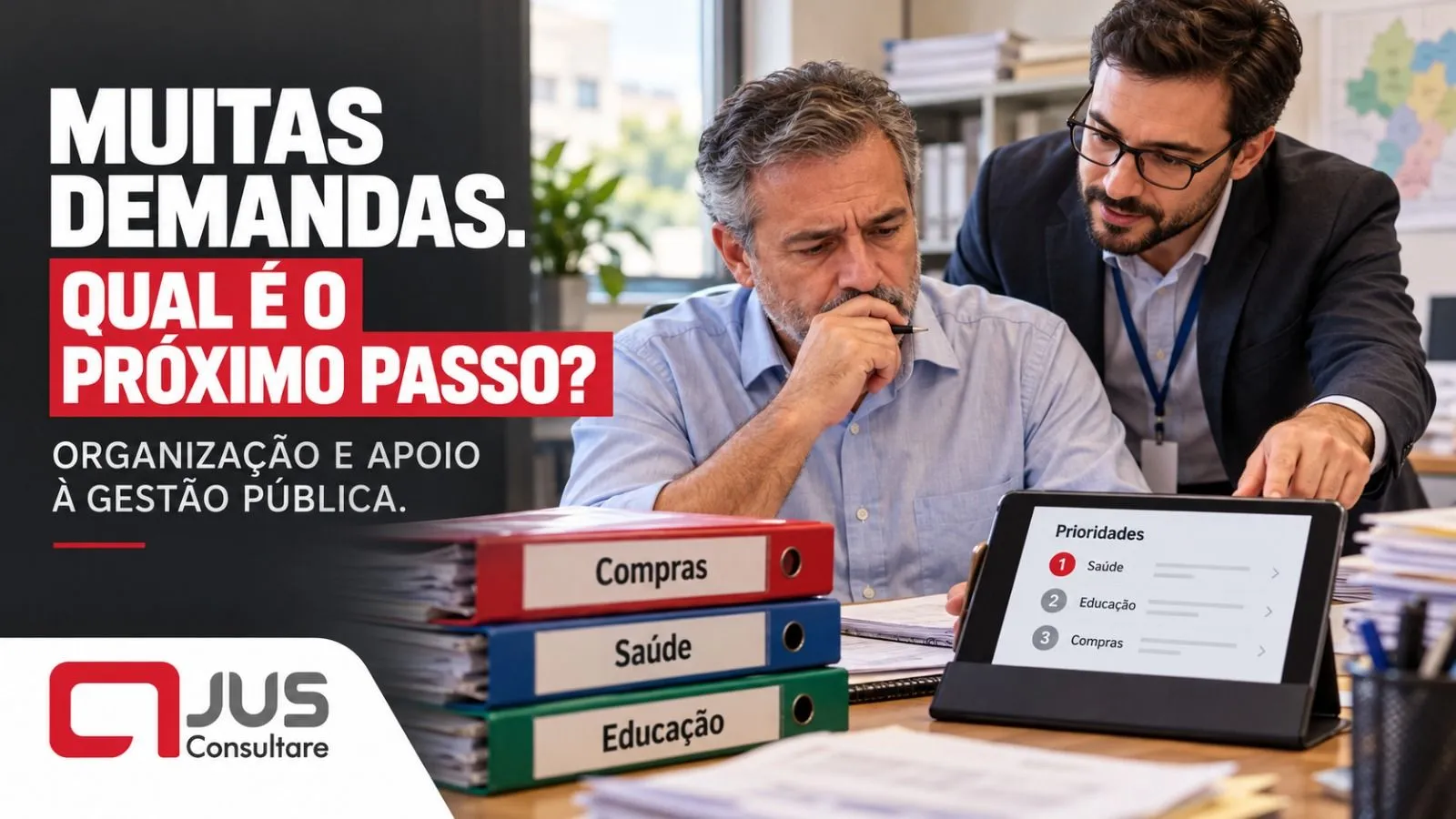 Muitas demandas. Qual é o próximo passo? Organização e apoio à gestão pública.